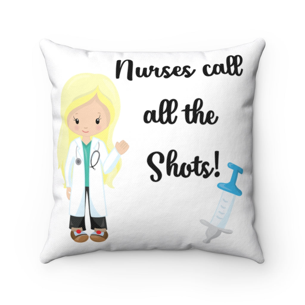 Nurses Call all the Shots Decorative Throw Pillow with Insert, Home Decor