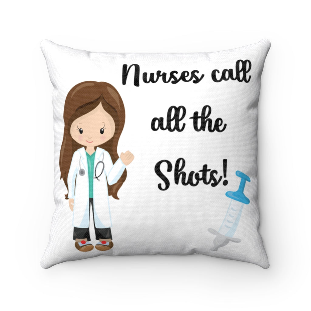 Nurses Call all the Shots Decorative Throw Pillow with Insert, Home Decor