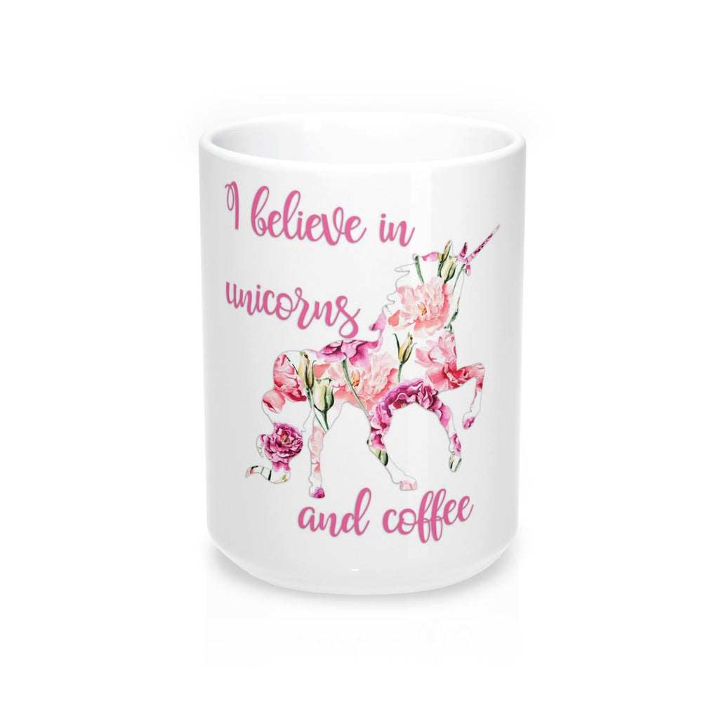 I Believe in Unicorns and Coffee Mugs